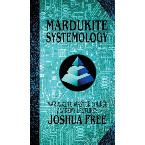 The Academy Lectures Mardukite Systemology: Mardukite Master Course Academy Lectures (Volume Four), Book 4, (Hardcover)