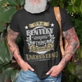 thumbnail image 3 of Bentley Thing Wouldnt Understand Name TShirt, 3 of 6