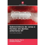 Sobrevivncia de coroa e facetas em dentes anteriores ET (Paperback)