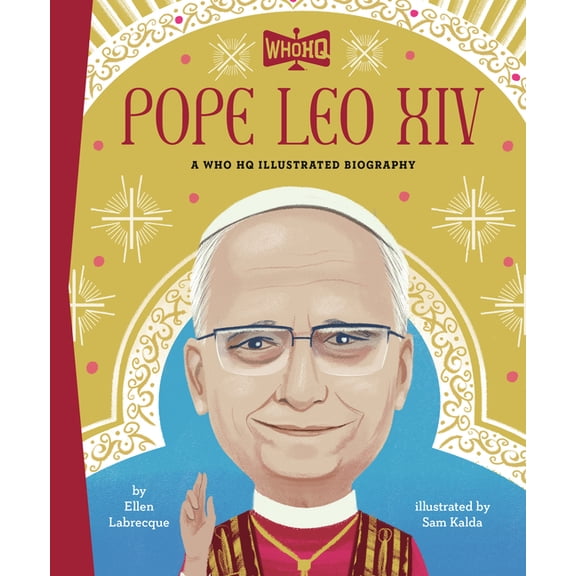 Who HQ Illustrated Biographies Pope Leo XIV: A Who HQ Illustrated Biography (Hardcover)