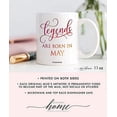 thumbnail image 4 of Legends Are Born In May Coffee Mug Birth Month Quote Most Fabulous People Spring Birthday Gift Idea Funny Bday Christmas Present Women Men Friend Family Coworker 11oz Ceramic Cup DM0344, 4 of 4