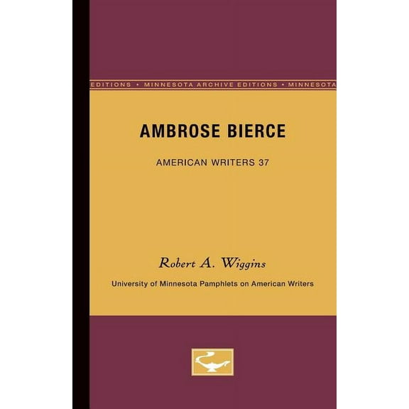 University of Minnesota Pamphlets on Ame Ambrose Bierce - American Writers 37: University of Minnesota Pamphlets on American Writers, Book 37, (Paperback)