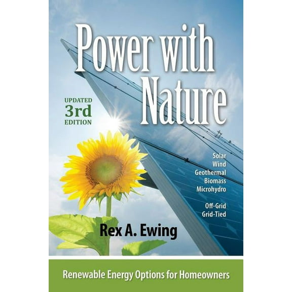 Power with Nature, 3rd Edition: Renewable Energy Options for Homeowners (Paperback)