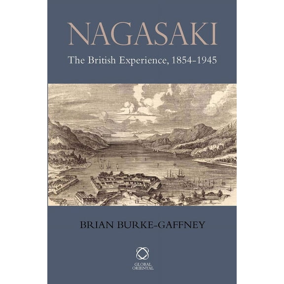 Nagasaki: The British Experience, 1854-1945, (Paperback)