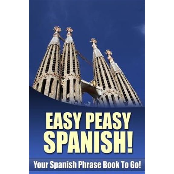 Pre-Owned Easy Peasy Spanish! Your Spanish Phrase Book to Go!