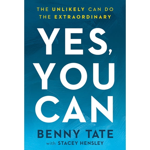 Yes, You Can: The Unlikely Can Do the Extraordinary, (Paperback)