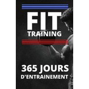 Fit training: 365 jours d'entrainement (Paperback)