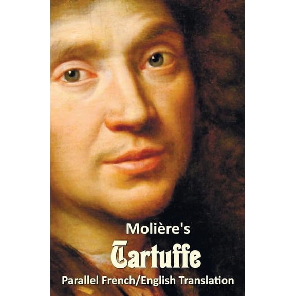 Tartuffe - Parallel French/English Translation, (Hardcover)