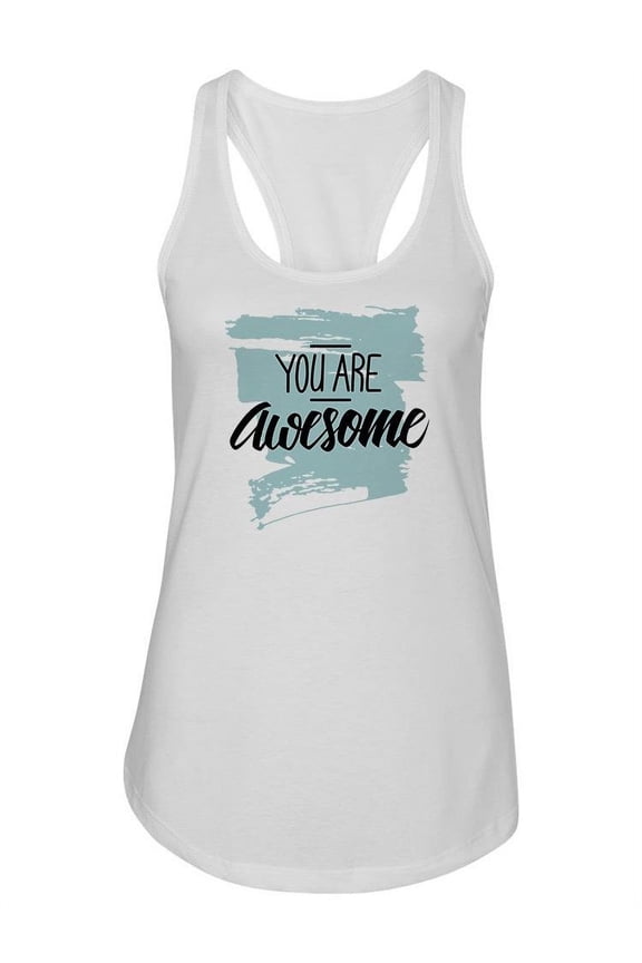 You Are Awesome. Racerback Tank Women -Image by Shutterstock, Female x-Large