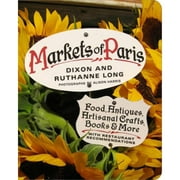 Pre-Owned Markets of Paris (Paperback 9781892145451) by Dixon Long, Ruthanne Long, Alison Harris