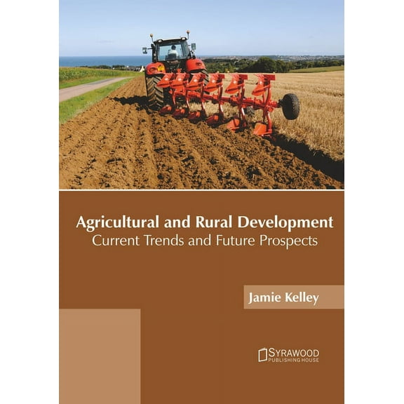 Agricultural and Rural Development: Current Trends and Future Prospects, (Hardcover)