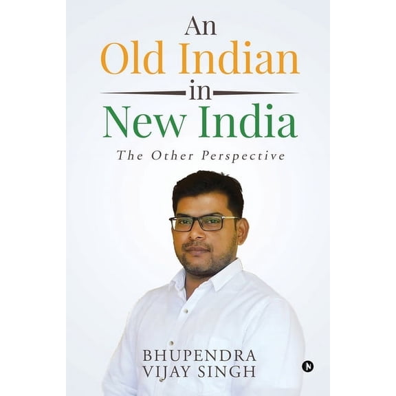 An Old Indian in New India: The Other Perspective, (Paperback)