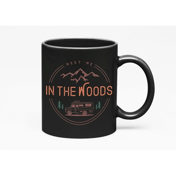 Distressed Meet Me in the Woods, Camper & Mountains Art Merch Gift, Black 11oz Ceramic Mug
