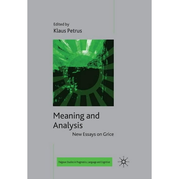 Palgrave Studies in Pragmatics, Language Meaning and Analysis: New Essays on Grice, (Paperback)