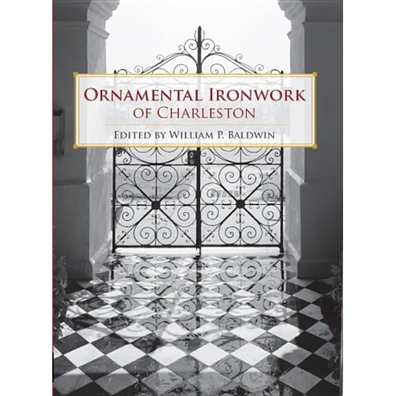 Ornamental Ironwork of Charleston, (Paperback)