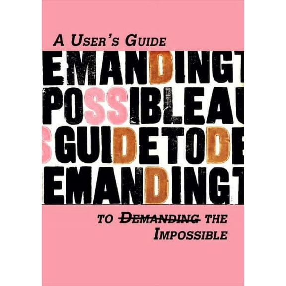 A Users Guide to (Demanding) the Impossible (Paperback)