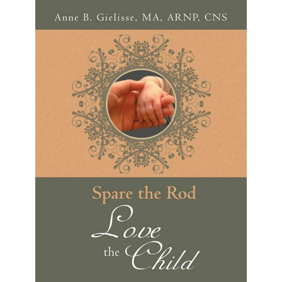 Spare the Rod Love the Child (Paperback)