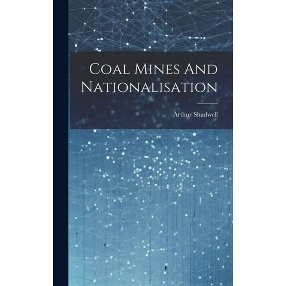 Coal Mines And Nationalisation (Hardcover)