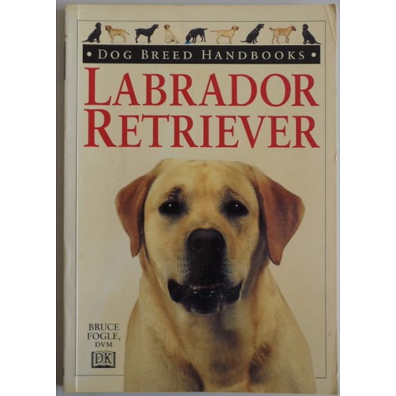 Pre-Owned Labrador Retriever (Paperback 9780789441966) by Dr. Bruce Fogle, DK Publishing