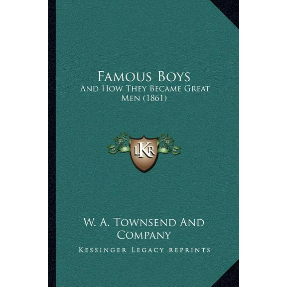 Famous Boys: And How They Became Great Men (1861) (Paperback)