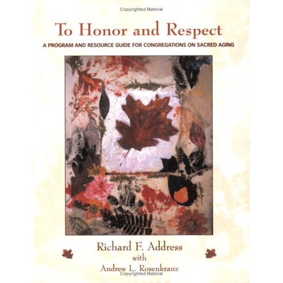 Pre-Owned To Honor and Respect: A Program and Resource Guide for Congregations on Sacred Aging, 9780807409459, 0807409456, Paperback,