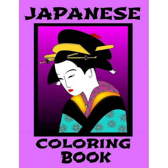 Dana Leanne Publishing Japanese Coloring Book: 37 Amazing Pages to Color for Adults, Teens and Kids