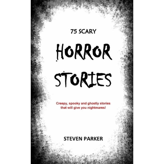 75 Scary Horror Stories, (Paperback)