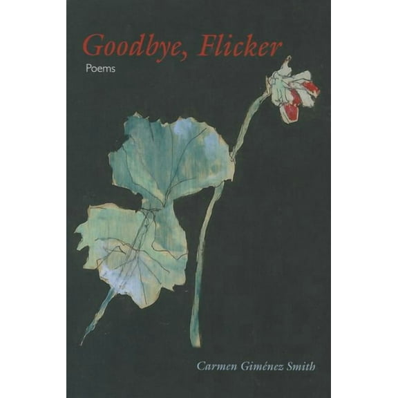 Juniper Prize for Poetry Goodbye, Flicker, (Paperback)
