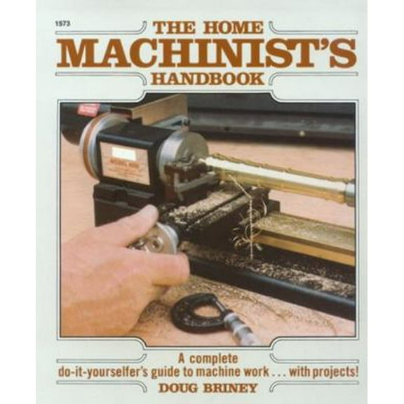 Pre-Owned Home Machinists Handbook (Paperback) 0830615733 9780830615735