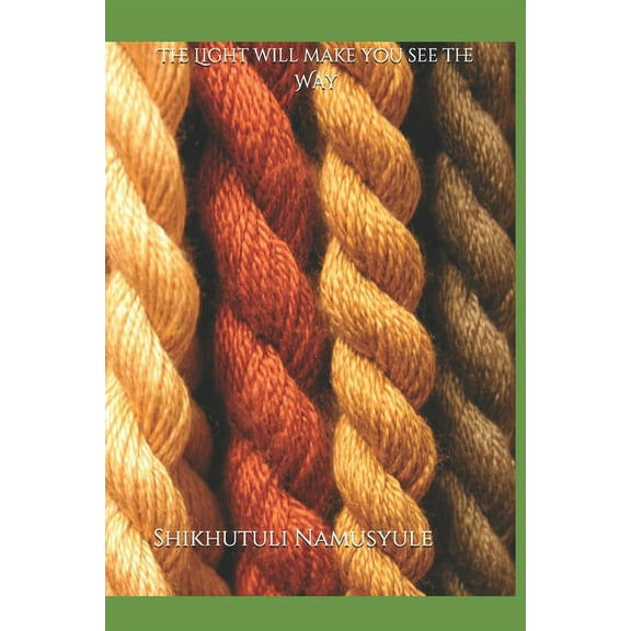 The Light will make you see the Way (Paperback)