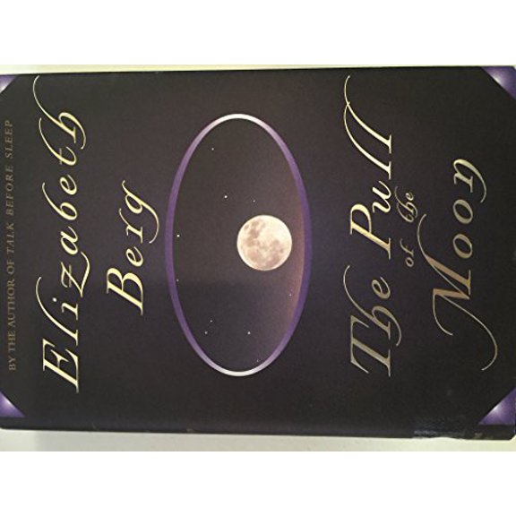 Pre-Owned The Pull of the Moon (Hardcover) by Elizabeth Berg