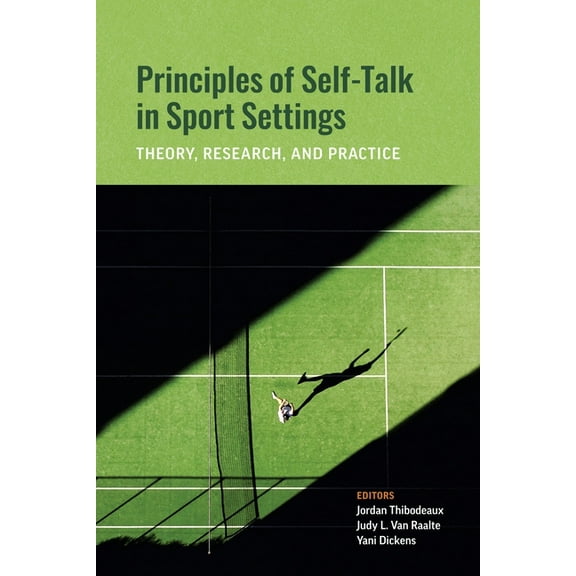 Principles of Self-Talk in Sport Settings: Theory, Research, and Practice, (Paperback)