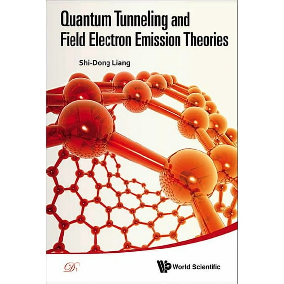 Quantum Tunneling and Field Electron Emission Theories, (Hardcover)
