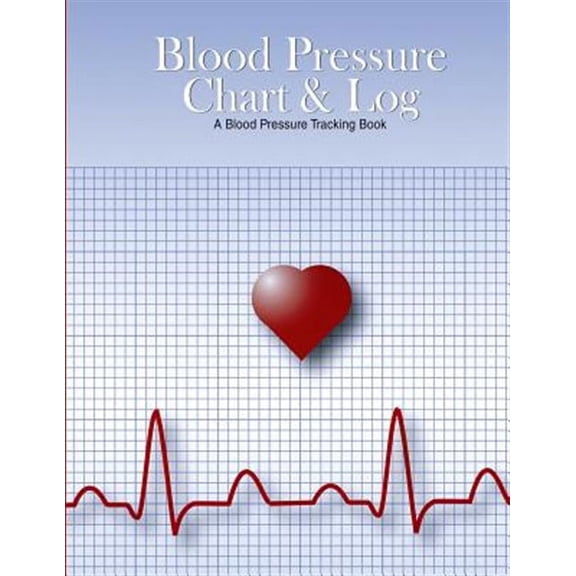 Blood Pressure Chart & Log: A Blood Pressure Tracking Book (8.5"x11") (Paperback)