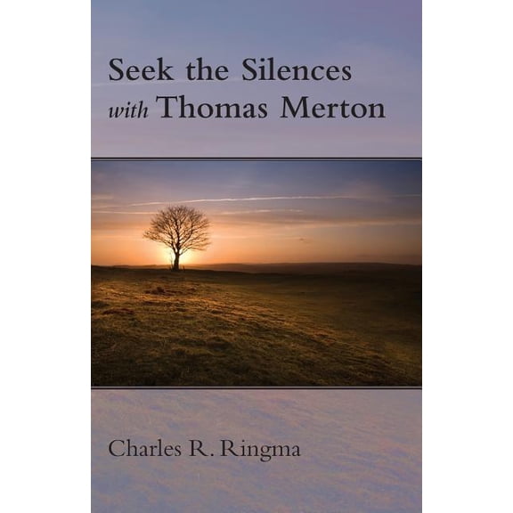 Seek the Silences with Thomas Merton, (Paperback)