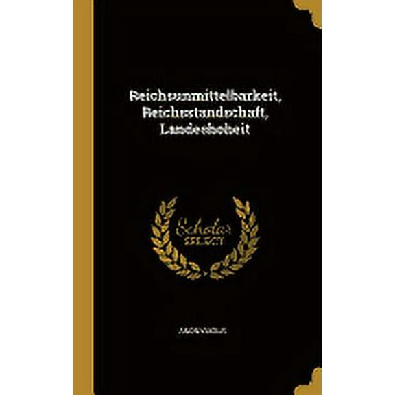 Reichsunmittelbarkeit, Reichsstandschaft, Landeshoheit (Hardcover)