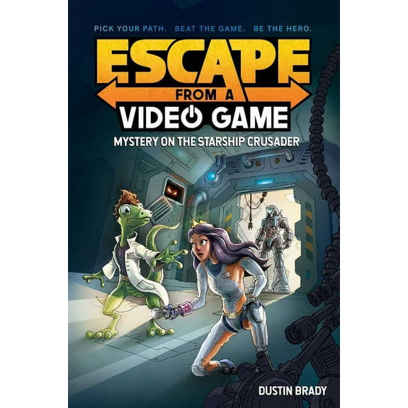 Escape from a Video Game Escape from a Video Game: Mystery on the Starship Crusader Volume 2, (Hardcover)