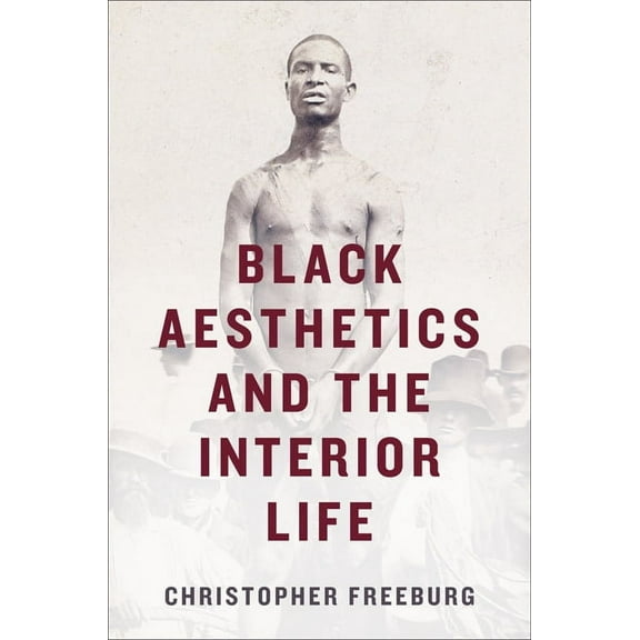 Black Aesthetics and the Interior Life, (Paperback)
