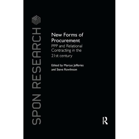 Spon Research New Forms of Procurement: PPP and Relational Contracting in the 21st Century, (Paperback)