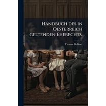 Handbuch des in Oesterreich geltenden Eherechts., (Paperback)