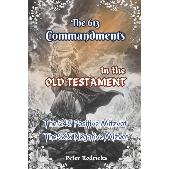The 613 Commandments in the Old Testament, (Paperback)