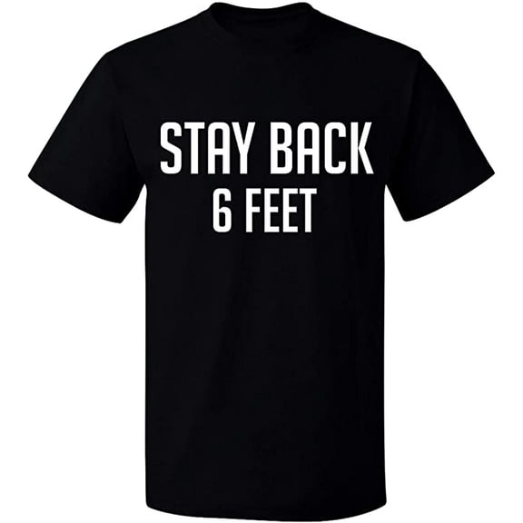 Unisex T-Shirt, Stay Back 6 Feet, Slim Fit, Short Sleeve Sweater - Black Small
