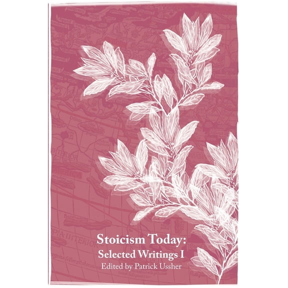 Stoicism Today: Ancient Philosophy for Modern Life, (Paperback)