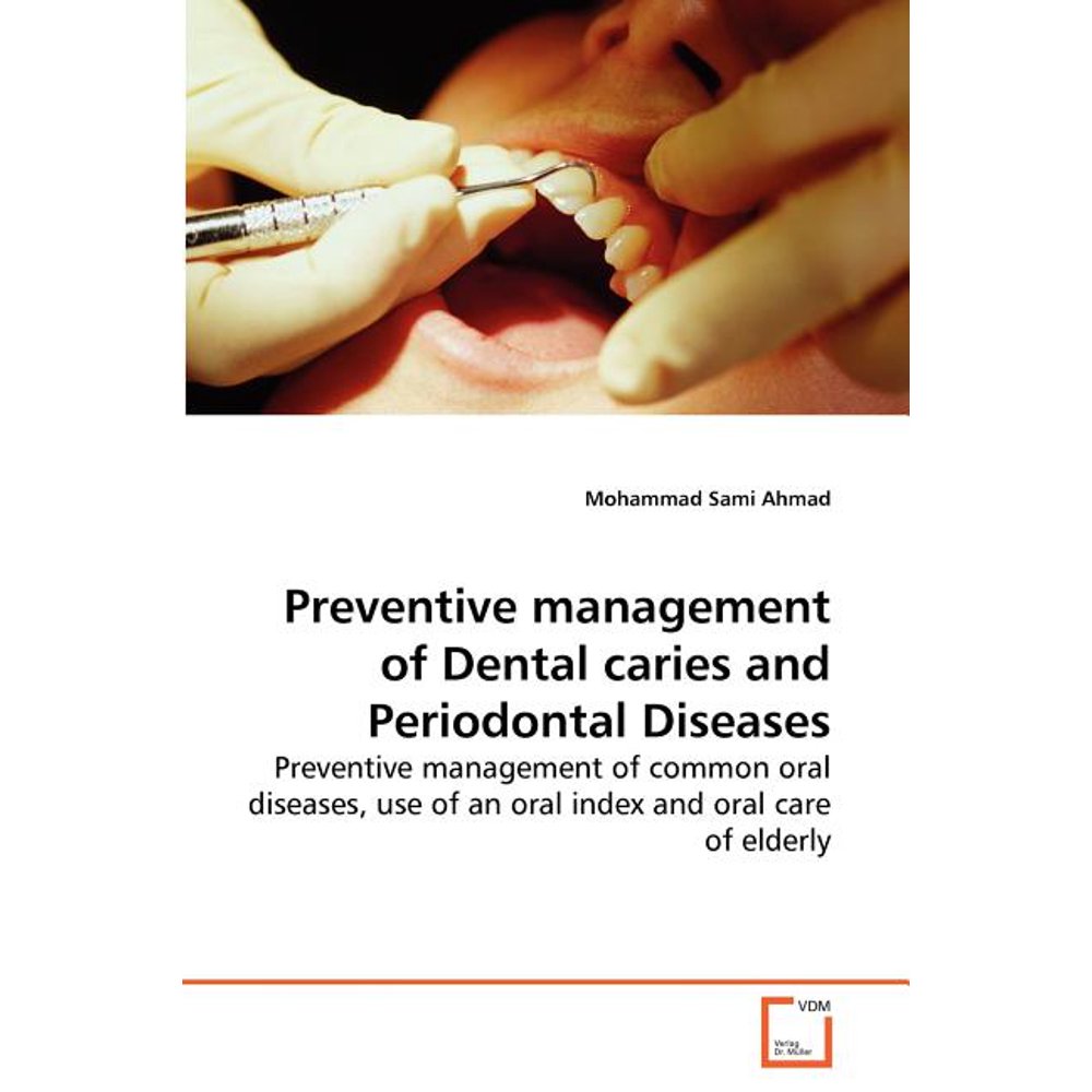 Preventive Management of Dental Caries and Periodontal Diseases