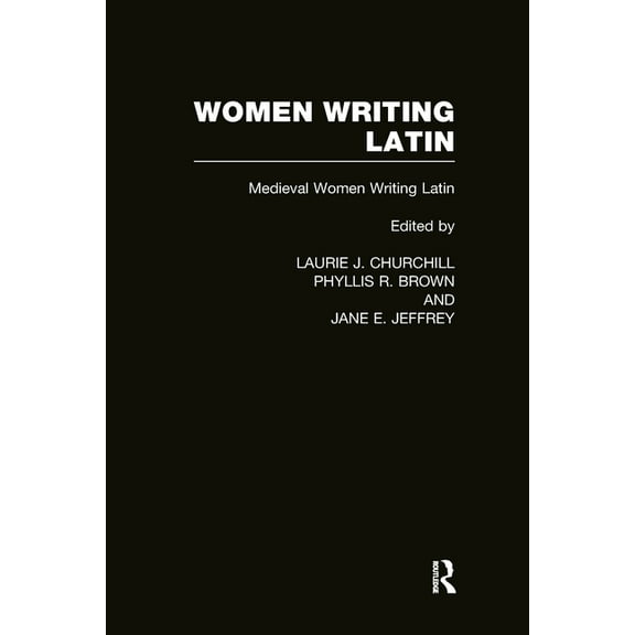 Women Writers of the World Women Writing Latin: Medieval Modern Women Writing Latin, (Hardcover)