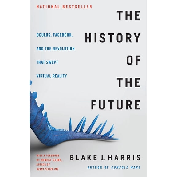 Pre-Owned The History of the Future: Oculus, Facebook, and the Revolution That Swept Virtual Reality (Hardcover) 0062455966 9780062455963
