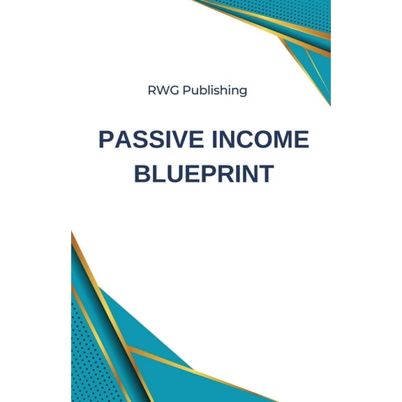 Passive Income Blueprint, (Paperback)