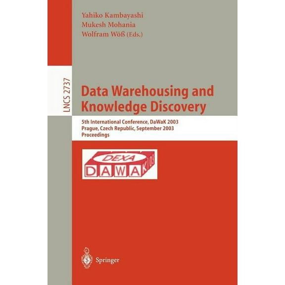 Lecture Notes in Computer Science Data Warehousing and Knowledge Discovery: 5th International Conference, Dawak 2003, Prague, Czech Republic, September 3-, Book 2737, (Paperback)