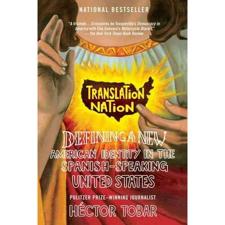 Translation Nation: Defining a New American Identity in the Spanish-Speaking United States