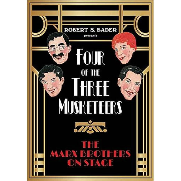 Four of the Three Musketeers: The Marx Brothers on Stage